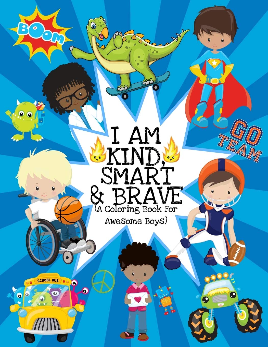 I Am Kind, Smart And Brave (A Coloring Book For Awesome Boys)