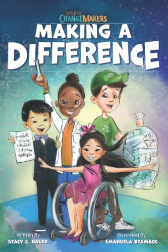 Making a Difference: An Inspirational Book About Kids Changing the World!